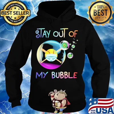 Stay out of my bubble softball mask s Hoodie