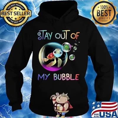 Stay out of my bubble Turtle mask Covid-19 s Hoodie