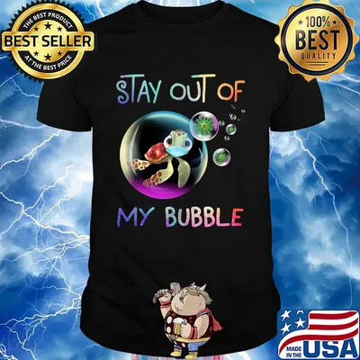 Stay out of my bubble Turtle mask Covid-19 shirt