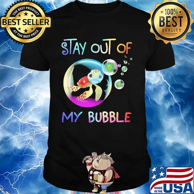 Stay out of my bubble turtle mask Covid-19 shirt