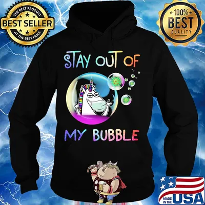 Stay out of my bubble Unicorn mask Covid-19 s Hoodie