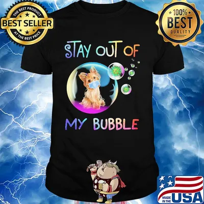 Stay out of my Bubble virus mask Dog shirt