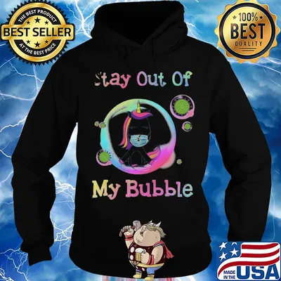 Stay out of Unicorn mask my Bubble s Hoodie