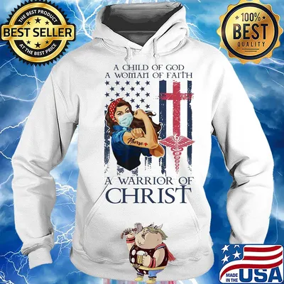 Strong nurse a child of god a woman of faith a warrior of christ american flag s Hoodie