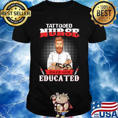 Tattooed nurse inked and educated t-shirt