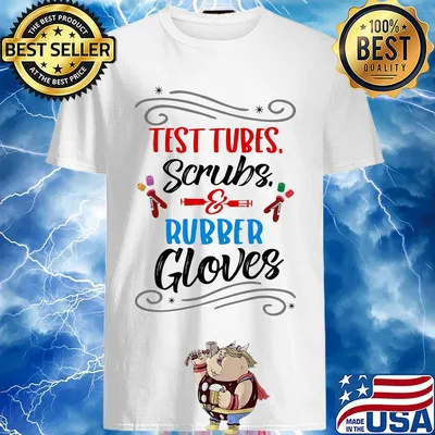 Test Tubes Scrubs Rubber Gloves shirt