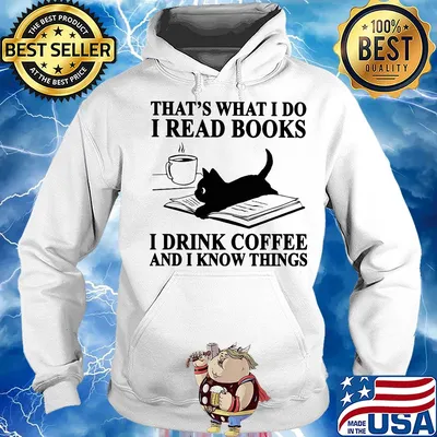 That's what I do I read books i drink coffee and I know things Cat s Hoodie