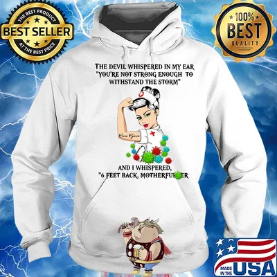The devil whispered in my ear you're not strong enough to withstand the storm nurse care giver s Hoodie