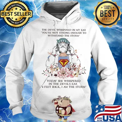 The devil whispered in my ear you're not strong enough to withstand the storm Nurse s Hoodie