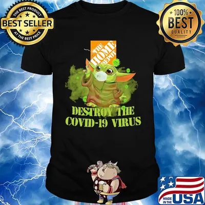 The home depot baby yoda destroy the covid-19 virus shirt