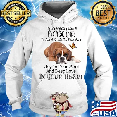 There’s nothing like a boxer to put a smile on your face joy in your soul and deep love in your heart s Hoodie
