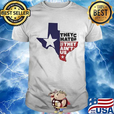 They hate US they ain't US map shirt