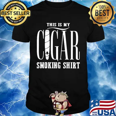 This is my Cigar smoking shirt