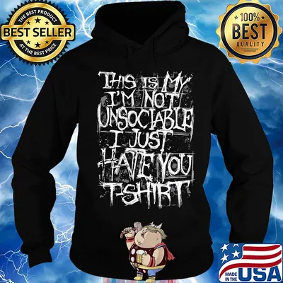 this is my i'm not unsociable I just hate you t-s Hoodie