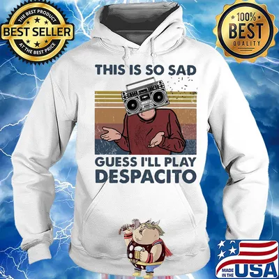 This is so sad guess I'll play despacito Radio vintage s Hoodie
