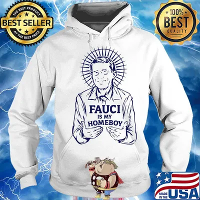 Top Fauci Is My Homeboy Shirt Hoodie