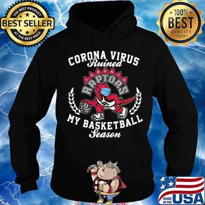 Toronto raptors corona virus ruined my basketball season s Hoodie