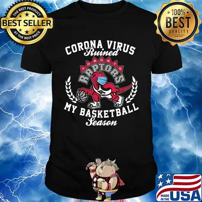Toronto raptors corona virus ruined my basketball season shirt