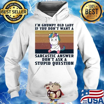 Unicorn I'm grumpy old lady if you don't want a sarcastic answer don't ask a stupid question vintage s Hoodie