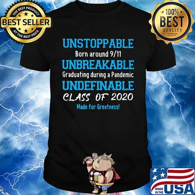 Unstoppable born around 911 unbreakable graduating during a pandemic shirt