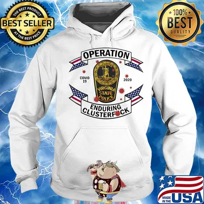 Virginia state police operation covid-19 2020 enduring clusterfuck s Hoodie
