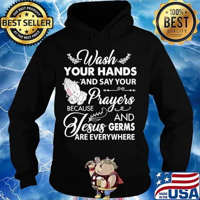 Wash your hands and say your prayers because Jesus and Germs s Hoodie