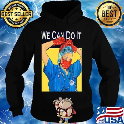 We can do it nurse mask Coronavirus s Hoodie
