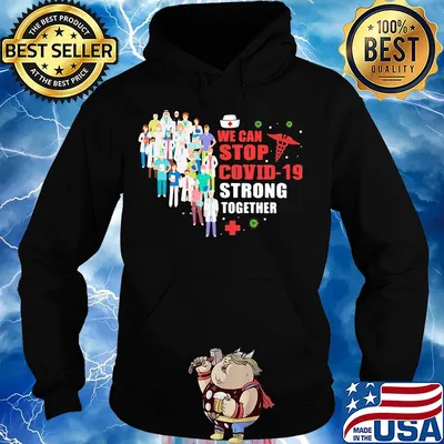 We can stop Covid-19 strong together nurse s Hoodie