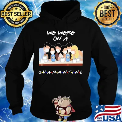 We were on a quarantine mask s Hoodie