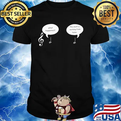 What happened the staff is working from home shirt