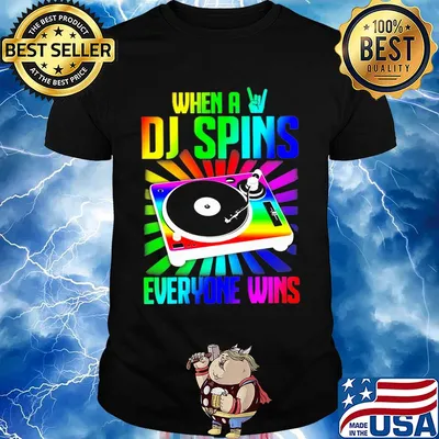 When a DJ spins everyone wins shirt