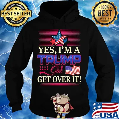 Yes i’m a trump girl get over it american flag star s Hoodie