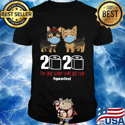 Yorkshire Terrier mask 2020 the year when shit got real #quarantined toilet paper shirt