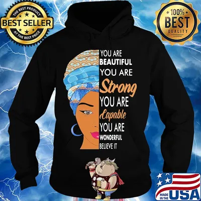 You are beautiful you are strong you are capable you are wonderful believe it s Hoodie