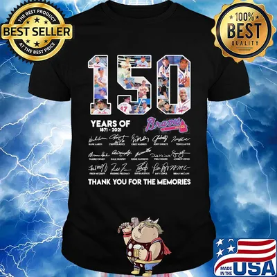 150 Years Of Atlanta Braves 1871-2021 thank you for the memories shirt