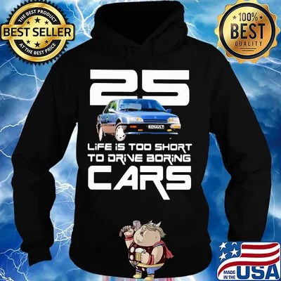 25 life is too short to drive boring cars s Hoodie