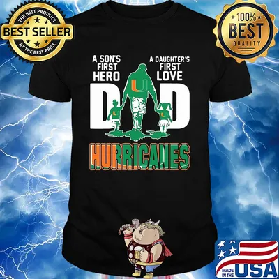 A son's first hero a daughter's first love dad miami hurricanes happy father's day shirt