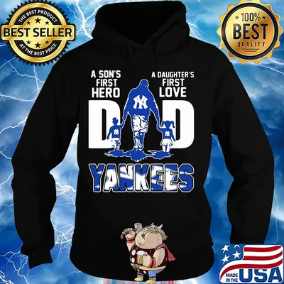 A son's first hero a daughter's first love dad new york yankees happy father's day s Hoodie
