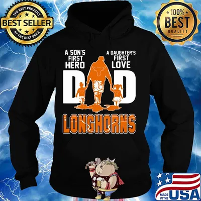 A son's first hero a daughter's first love dad texas longhorns happy father's day s Hoodie
