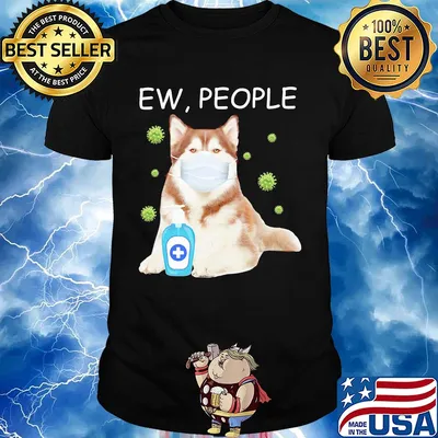 Alaska dog mask Ew people Covid-19 wash hand shirt