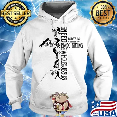 All I need today is a little of bmx riding and a whole lot of jesus s Hoodie