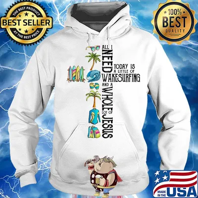All I need today is a little of wakesurfing and a whole lot of jesus s Hoodie
