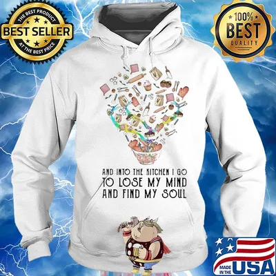 And into the kitchen I go to lose my mind and find my soul s Hoodie