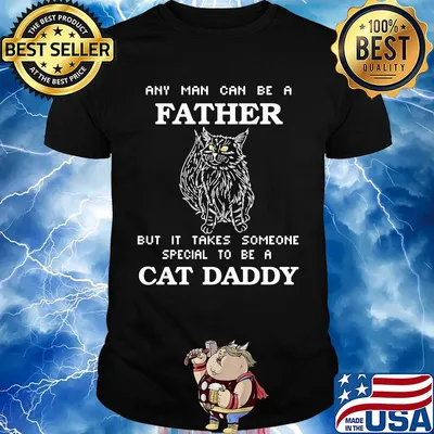 Any man can be a father but it takes someone special to be a cat daddy happy father's day shirt