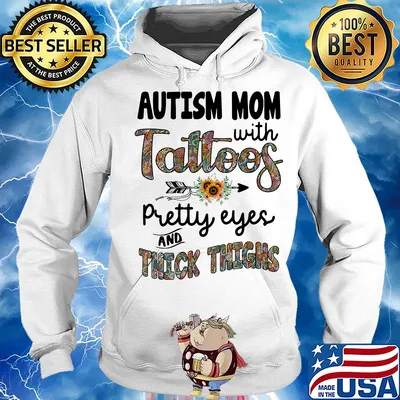 Autism mom with tattoos pretty eyes and thick thighs s Hoodie