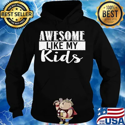 Awesome like my kids s Hoodie