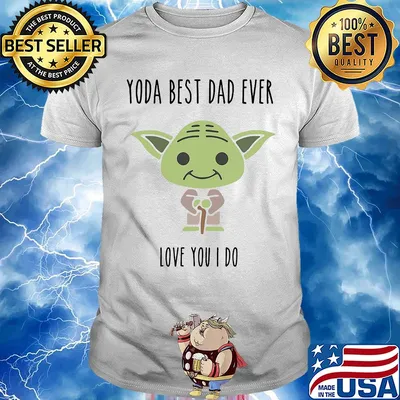 Baby Yoda best dad ever love you I do shirt