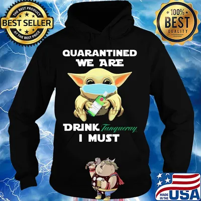 Baby Yoda face mask hug quatantined we are drink Tanqueray I must s Hoodie