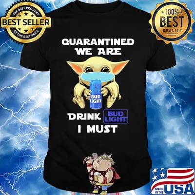 Baby Yoda face mask hug qurantined we are drink Bud Light I must shirt