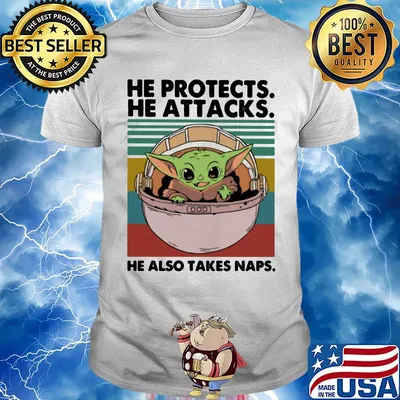 Baby yoda he protects he attacks he also takes naps vintage shirt